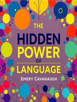cover image of The Hidden Power of Language